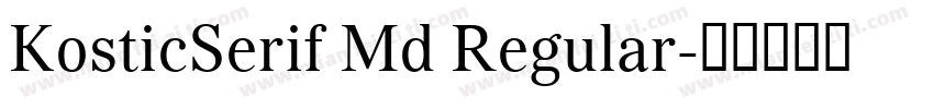 KosticSerif Md Regular字体转换